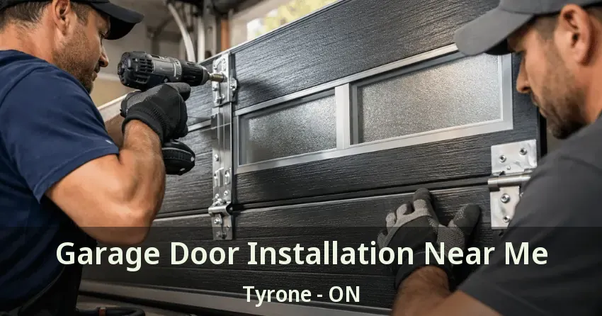 Garage Door Installation Near Me Tyrone - ON