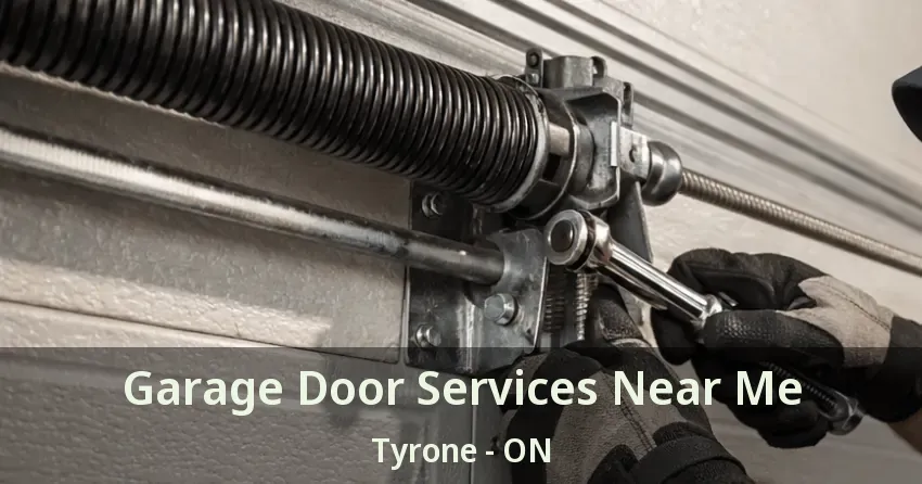 Garage Door Services Near Me Tyrone - ON