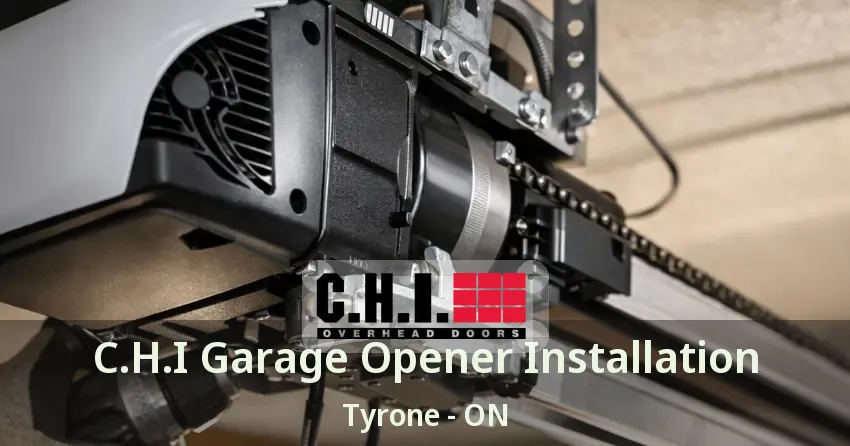 C.H.I Garage Opener Installation Tyrone - ON