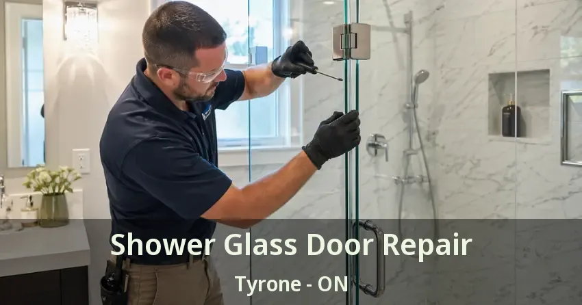 Shower Glass Door Repair Tyrone - ON