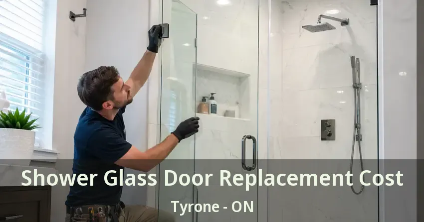 Shower Glass Door Replacement Cost Tyrone - ON