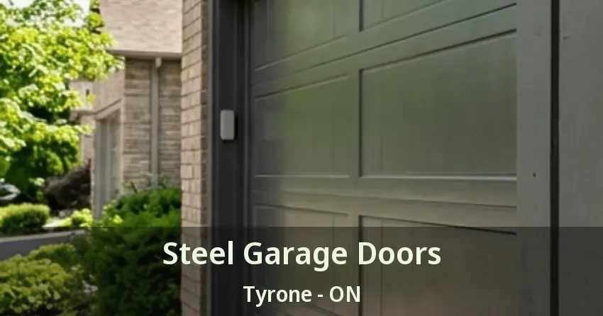 Steel Garage Doors Tyrone - ON Steel Garage Doors Tyrone - ON